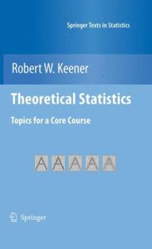 Hardcover Theoretical Statistics: Topics for a Core Course Book