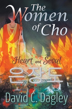 Paperback The Women of Cho: Heart and Seoul Book