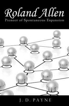 Paperback Roland Allen: Pioneer of Spontaneous Expansion Book