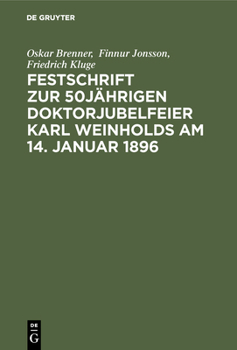 Hardcover Festschrift Zur 50jährigen Doktorjubelfeier Karl Weinholds Am 14. Januar 1896 [German] Book