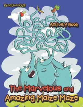 Paperback The Marvelous and Amazing Maize Maze Activity Book