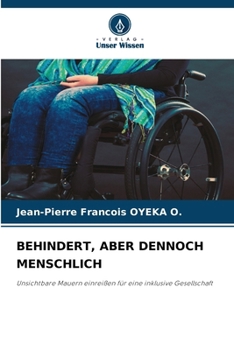 Behindert, Aber Dennoch Menschlich (German Edition)