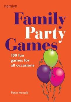 Paperback Family Party Games: 100 Fun Games for All Occasions Book