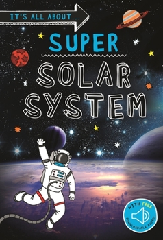 Paperback It's All About... Super Solar System: Everything You Want to Know about Our Solar System in One Amazing Book