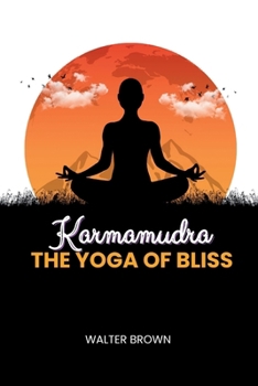 Paperback Karmamudra: The Yoga Of Bliss Book
