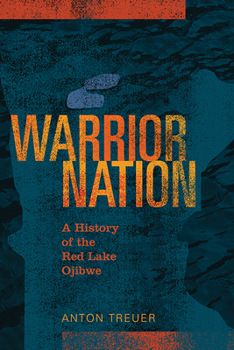 Paperback Warrior Nation: A History of the Red Lake Ojibwe Book