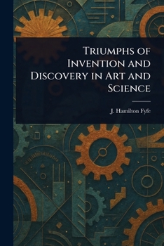 Paperback Triumphs of Invention and Discovery in Art and Science Book