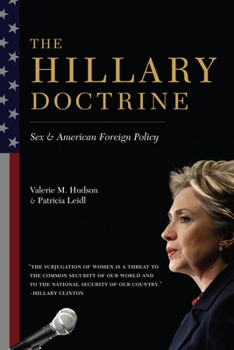 Hardcover The Hillary Doctrine: Sex and American Foreign Policy Book