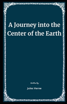 Paperback A Journey into the Center of the Earth Illustrated Book