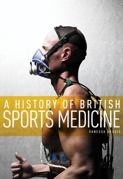 Paperback A History of British Sports Medicine Book