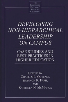 Hardcover Developing Non-Hierarchical Leadership on Campus: Case Studies and Best Practices in Higher Education Book