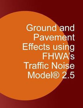 Paperback Ground and Pavement Effects using FHWA's Traffic Noise Model 2.5 Book