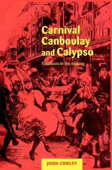 Paperback Carnival, Canboulay and Calypso: Traditions in the Making Book