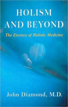 Paperback Holism and Beyond: The Essence of Holistic Medicine Book