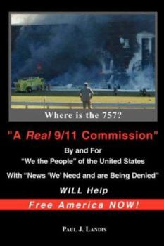 A Real 9/11 Commission will Help Free America Now!