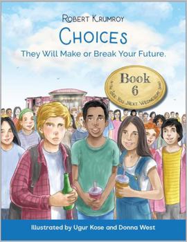 Choices : They Will Make or Break Your Future