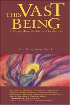 Paperback This Vast Being: A Voyage Through Grief and Exaltation Book