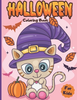 Halloween Coloring Book for kids: Ages 2-4 3-6 Happy Halloween Coloring Book for Toddlers and Preschool | A Fun Children Coloring book for Halloween | ... Original Gift for Boys and Girls Ages 2-4 3-8