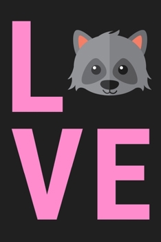 LOVE: Lined Notebook: Cute Raccoon Book For Writing Notes & Journaling, Raccoon Gift Book