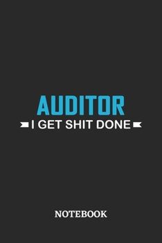 Paperback Auditor I Get Shit Done Notebook: 6x9 inches - 110 ruled, lined pages - Greatest Passionate Office Job Journal Utility - Gift, Present Idea Book