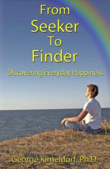 Paperback From Seeker to Finder: Discovering Everyday Happiness Book
