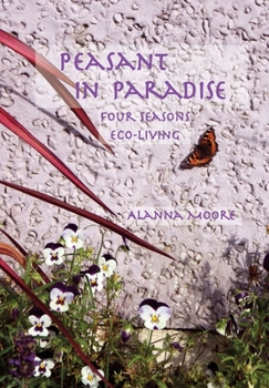 Paperback Peasant in Paradise: four seasons eco-living Book