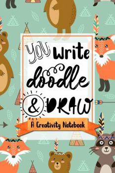 You Write, Doodle, & Draw: A Creativity Notebook (Woodland Critters Animal Cover)