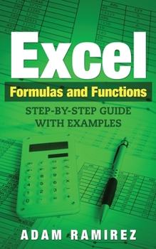 Paperback Excel Formulas and Functions: Step-By-Step Guide with Examples Book
