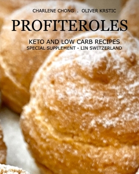 Paperback Profiteroles: Keto and Low Carb Recipes: Special Supplement - Lin Switzerland Book