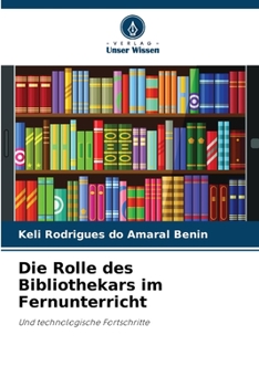 Die Rolle des Bibliothekars im Fernunterricht: Und technologische Fortschritte (German Edition)