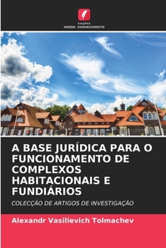 Paperback A Base Jurídica Para O Funcionamento de Complexos Habitacionais E Fundiários [Portuguese] Book