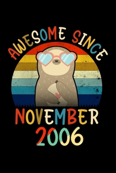 Awesome Since November 2006: Cute Sloth Notebook for November 13th Girls, 6x9 Blank and Lined Sloth Journal for Girls who Love Sloths