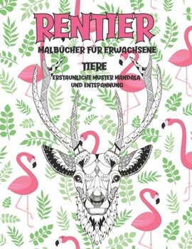 Malbücher für Erwachsene - Erstaunliche Muster Mandala und Entspannung - Tiere - Rentier (German Edition)