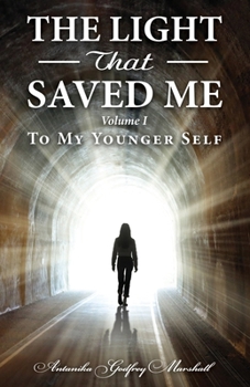 Paperback The Light That Saved Me Volume I To My Younger Self Book