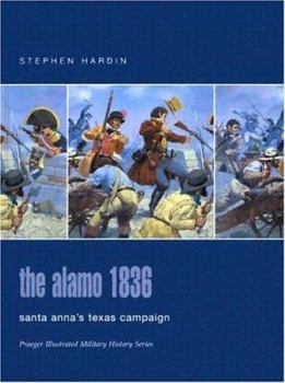 The Alamo 1836: Santa Anna's Texas Campaign - Book #89 of the Osprey Campaign