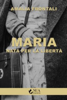 Maria - Nata per la libertà