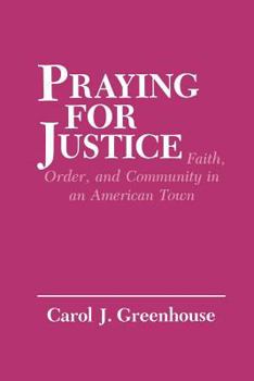 Paperback Praying for Justice: Faith, Order, and Community in an American Town Book