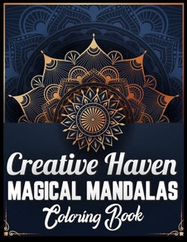 Paperback Creative haven magical mandalas coloring book: An Adult Coloring Book with Fun, Easy, and Relaxing 100 unique mandalas Coloring Pages [Large Print] Book