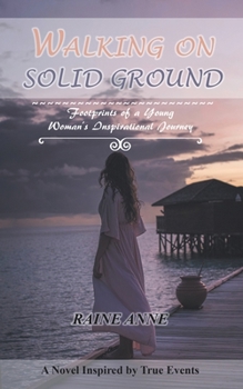 Paperback Walking on Solid Ground: Footprints of a Young Woman's Inspirational Journey Book