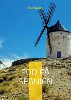 Paperback Fod på Spanien: 24 spændende udflugter i det Spanien, der ligger udenfor Andalusien [Danish] Book
