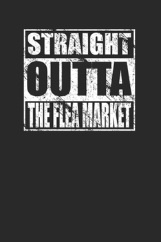 Paperback Straight Outta The Flea Market 120 Page Notebook Lined Journal Book