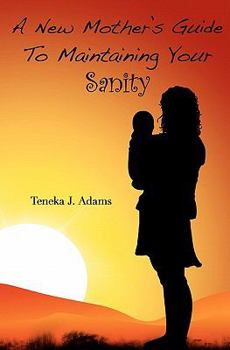 Paperback A New Mother's Guide To Maintaining Your Sanity Book