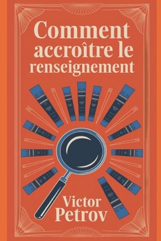 Paperback Comment Accroître Le Renseignement. [French] Book