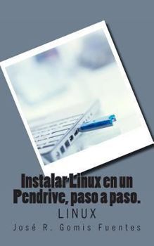 Paperback Instalar Linux en un Pendrive, paso a paso.: Linux [Spanish] Book