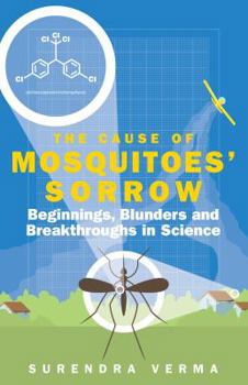 Paperback The Cause of Mosquitoes' Sorrow: Over Two Millennia of Scientific Breakthroughs, Beginnings and Blunders Book