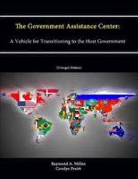 Paperback The Government Assistance Center: A Vehicle for Transitioning to the Host Government Book