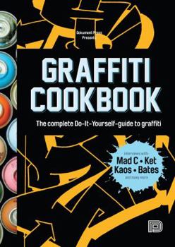 Paperback Graffiti Cookbook: The Complete Do-It-Yourself-Guide to Graffiti Book