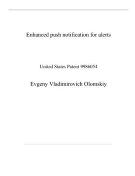 Paperback Enhanced push notification for alerts: United States Patent 9986054 Book