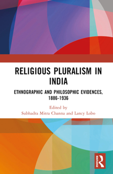 Hardcover Religious Pluralism in India: Ethnographic and Philosophic Evidences, 1886-1936 Book