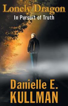 Paperback Lonely Dragon: In Pursuit of Truth Book